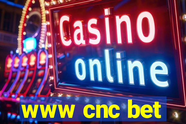 www cnc bet